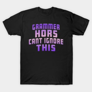 Grammer Hors Cant Ignore This Purple T-Shirt